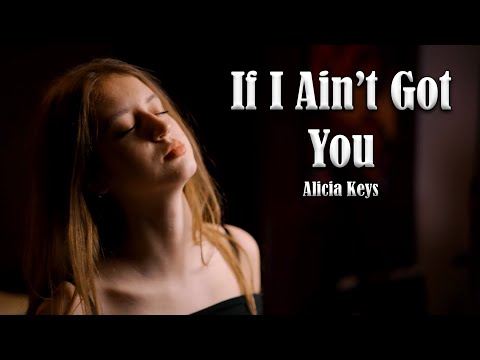 If I Ain’t Got You - Alicia Keys (by Sofy)