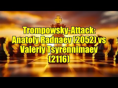 Trompowsky-Attack: Anatoly Radnaev (2052) vs Valeriy Tsyrennimaev (2116)