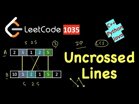 Uncrossed Lines | LeetCode 1035 | C Java Python | May LeetCoding Day 25