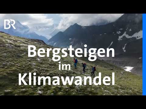 Berge im Wandel: Klimafolgen für Hochtouren und Hütten | BR