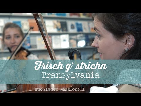 Buchladen Session #11 Frisch g'strichn - Transylvania (Ungarisches Volkslied)