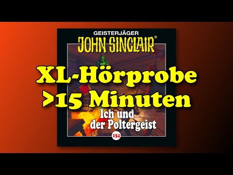 XL Hörprobe - John Sinclair 154 - Ich und der Poltergeist - Hörspiel
