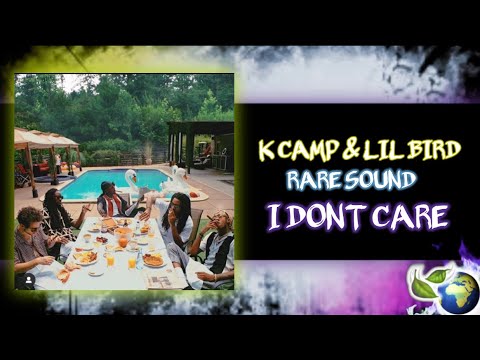 K CAMP &  LIL BIRD - I DONT CARE (RARE SOUND)