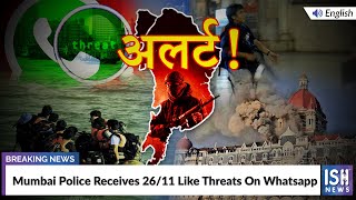 Mumbai Police Receives 26/11 Like Threats On Whatsapp