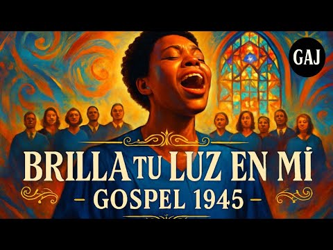 Brilla Tu Luz en Mí – Gospel 1945 Vol. 1