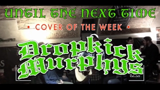 Until The Next Time - Dropkick Murphys • Cover of the Week • Brooks of Sheffield