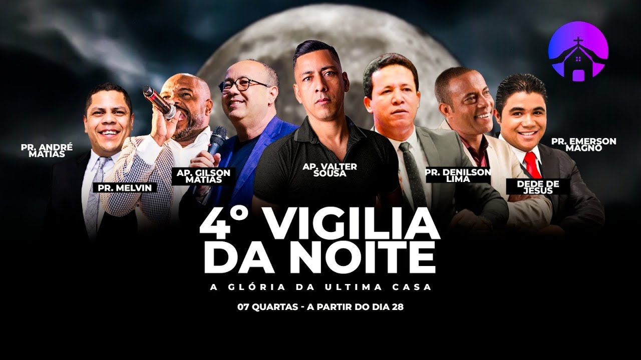 4ª VIGILIA DA NOITE - A GLORIA DA ULTIMA CASA
