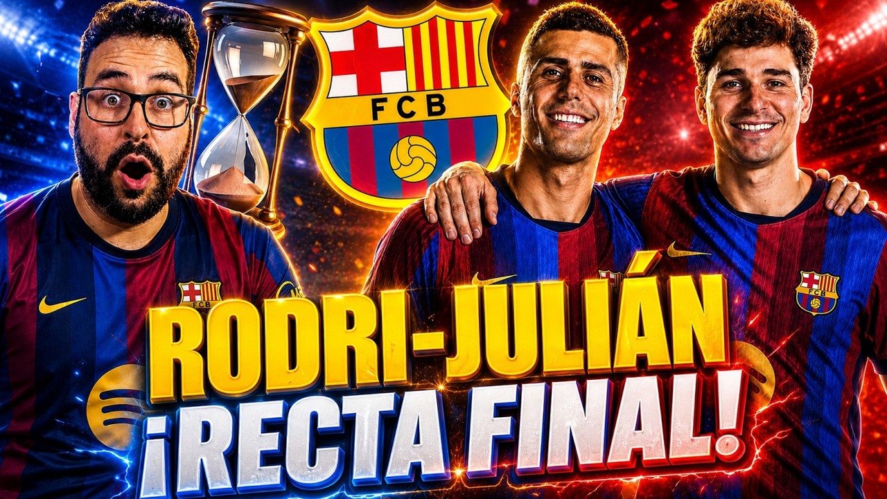 🚨¡La HORA de la VERDAD con RODRI y JULIÁN ÁLVAREZ! RECTA FINAL para el BARÇA ¡TODA la ÚLTIMA HORA!