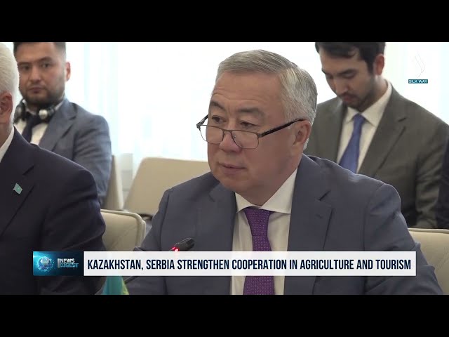 Казакстан менен Сербия: Айыл чарба жана туризм тармактарындагы байланыштарды бекемдөө
