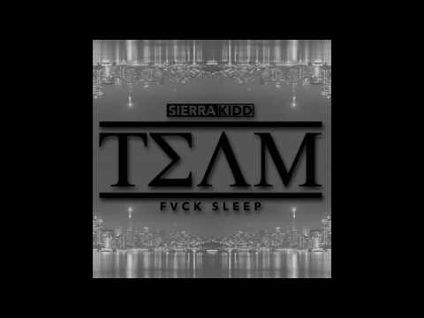 TEAMFUCKSLEEP MIX (SIERRA KIDD, KYNDA GRAY, FINITY)