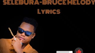Selebura by Bruce Melody (Lyrics video)