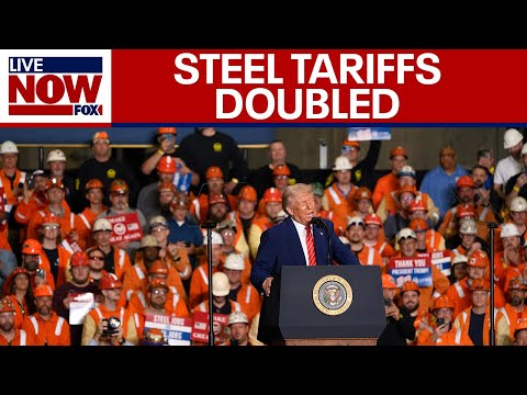Video | President Trump announces plan to double steel tariffs to 50%