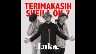 Download lagu LUKA - TERIMAKASIH SHEILA ON7 #luka #sheilaOn7 #musicVideo mp3