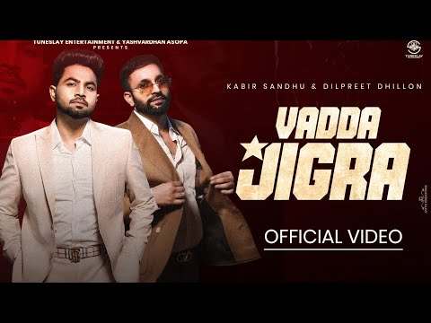 Dilpreet Dhillon - Vadda Jigra (HD Video) -  Kabiiir singh Sandhu |Desi Crew|  Punjabi songs 2024