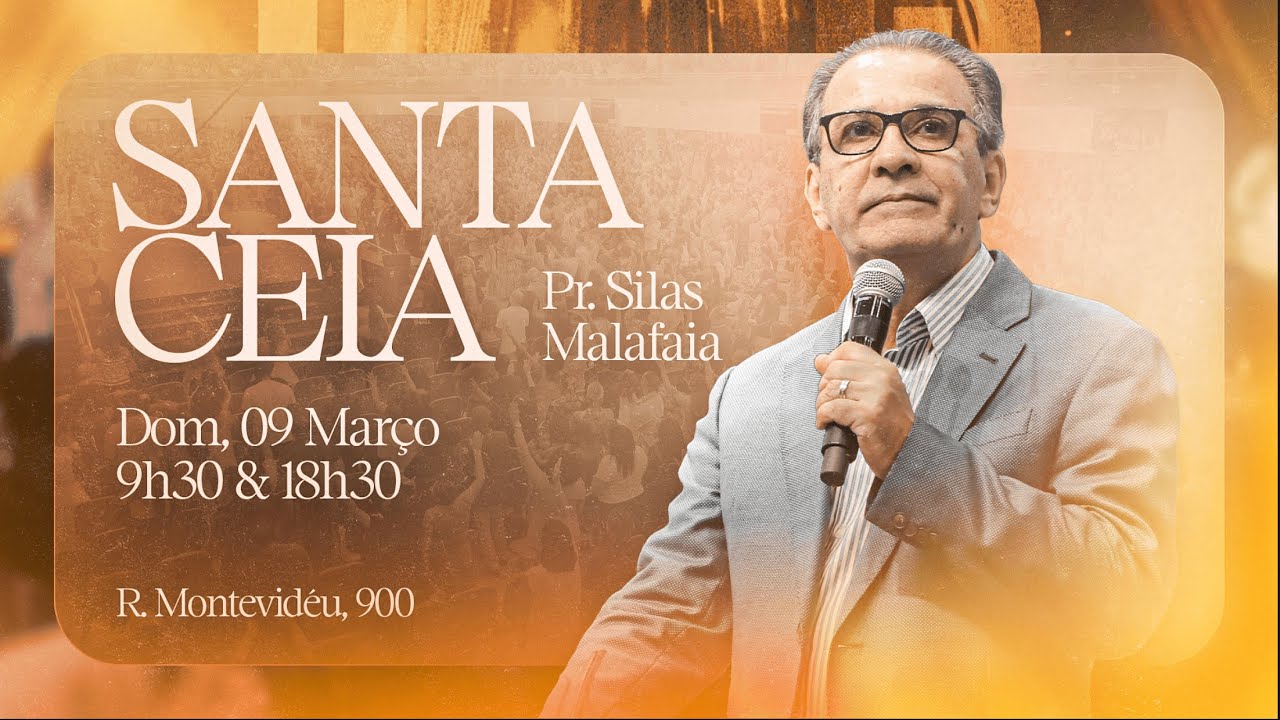 SANTA CEIA - MANHÃ | PR SILAS MALAFAIA | 09/03/25