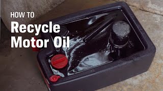 How to Recycle Motor Oil