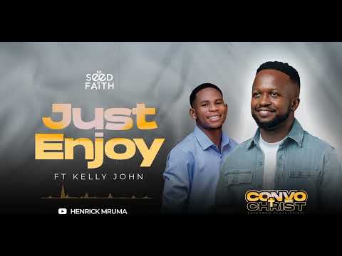 Just Enjoy - Henrick Mruma ft. Kelly John