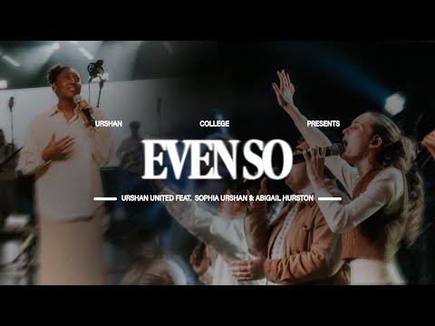 Even So | Stand Still & See | Urshan Live Recording 24