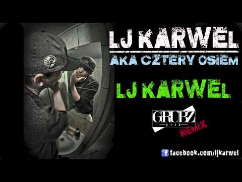 LJ KARWEL - Lj Karwel GRUBZ REMIX
