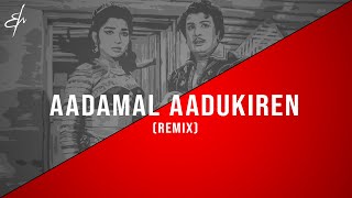Aadamal Aadukiren - (RM Sathiq  Remix)