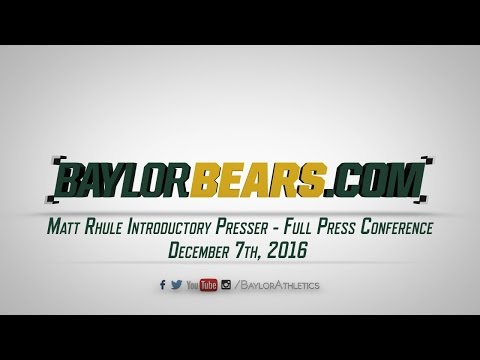 Baylor Football: Matt Rhule Introductory Presser - Full