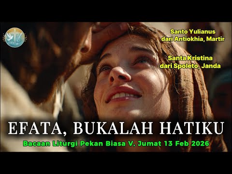 Efata, Bukalah Hatiku – Lagu Rohani Katolik | Mrk. 7:31–37 | Bacaan Jumat Pekan Biasa V, 13 Feb 2026