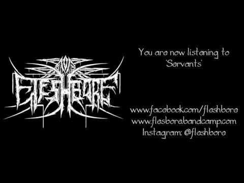 Fleshbore - Servants (DEBUT SINGLE)