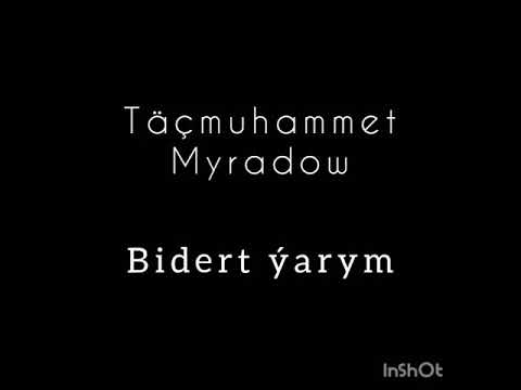 Tacmuhammet Myradow - Bidert yarym (halk aydymy)
