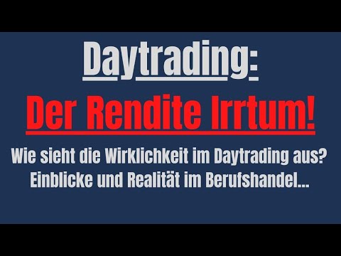 Die "Rendite-Rechner" im Daytrading sind falsch. Beispiel aus dem Profi-Trading/Daytrading!