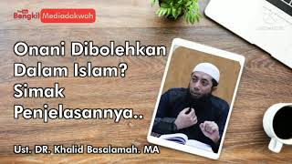 Download lagu ONANI DIBOLEHKAN DALAM ISLAM? | USTADZ KHALID BASALAMAH. MA mp3 Download lagu ONANI DIBOLEHKAN DALAM ISLAM? | USTADZ KHALID BASALAMAH. MA mp3