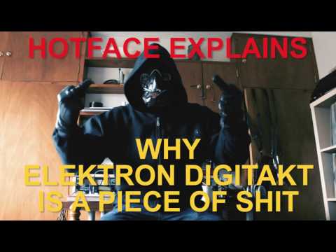 ELEKTRON DIGITAKT IS SHIT - HOTFACE EXPLAINS WHY