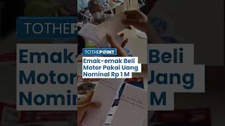 Viral Video Emak-emak Beli Motor Pakai 'Uang' Kertas Bertulis Rp 10 Miliar, Dealer Beri Layani Baik