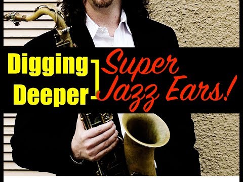 Digging Deeper #101 - "Super Jazz Ears" & I-vi-ii-V