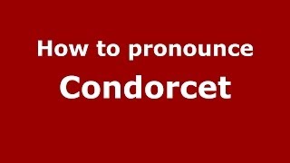 How to pronounce Condorcet