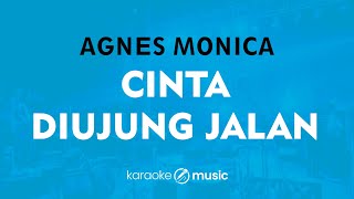 Download lagu Cinta Di Ujung Jalan - Agnes Monica (KARAOKE VERSION) mp3