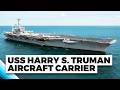 Discover The USS Harry S Truman Aircraft Carrier
