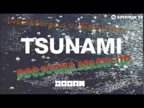 Tsunami - Dvbbs & Borgeous Vs. Blasterjaxx (Deejocha Edit)