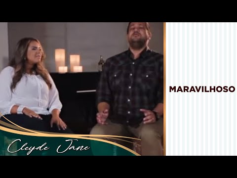 Cleyde Jane e Fernandinho - Maravilhoso (Clipe Oficial)