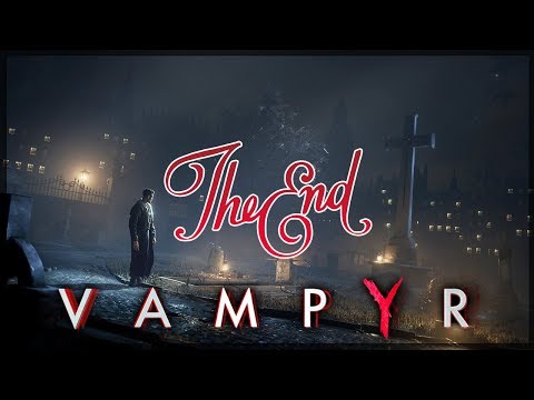 VAMPYR ENDING - Ein Ende von Vampyr / eine Finale Szene / Schlechtes Ende