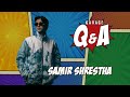 Q&A with Samir Shrestha | Ep 3