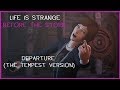 Life is Strange: Before the Storm Soundtrack - Departure (The Tempest)