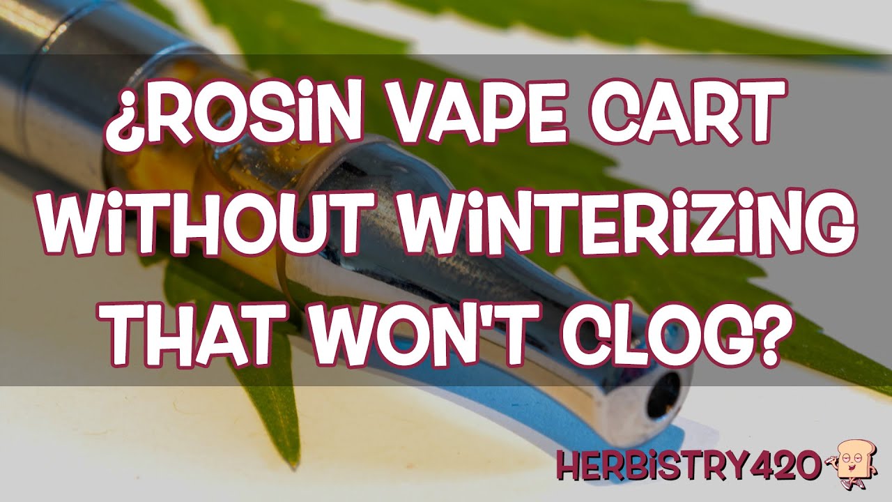 Rosin Vape Cart Without Winterizing – Will It Clog?