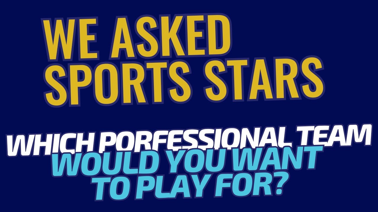 Dream Teams: Young Athletes Pick Their Ideal Professional Teams