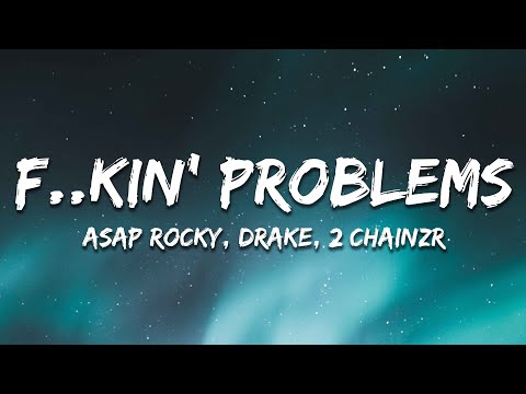 A$AP ROCKY - F**kin' Problems ft. Drake, 2 Chainz, Kendrick Lamar (Lyrics)