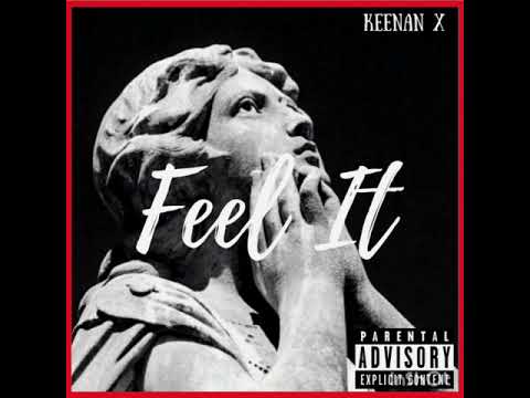Keenan X-Feel It(Prod By Gltheproducer)