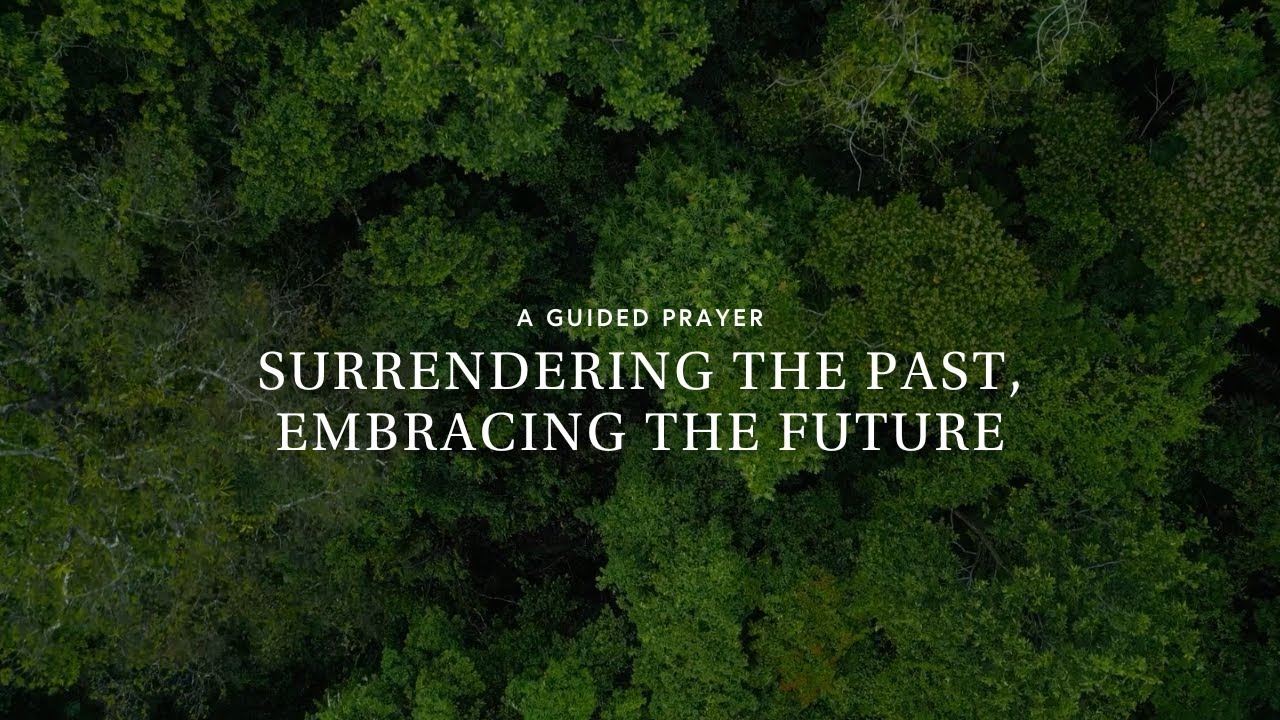 Advent Guided Prayer: Surrendering the Past, Embracing the Future