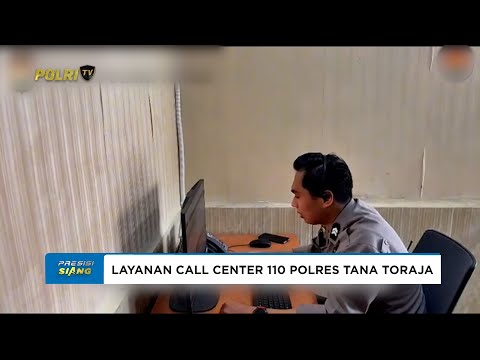 LAYANAN CALL CENTER 110 POLRES TANA TORAJA UNTUK TINGKATKAN PELAYANAN MASYARAKAT