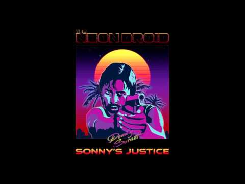 The Neon Droid - Sonny's Justice