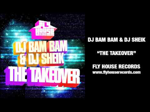 DJ Bam Bam & DJ Sheik - The Takeover