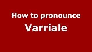 How to pronounce Varriale